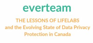 The Lessons of LifeLabs and the Evolving State of Data Privacy Protection in Canada